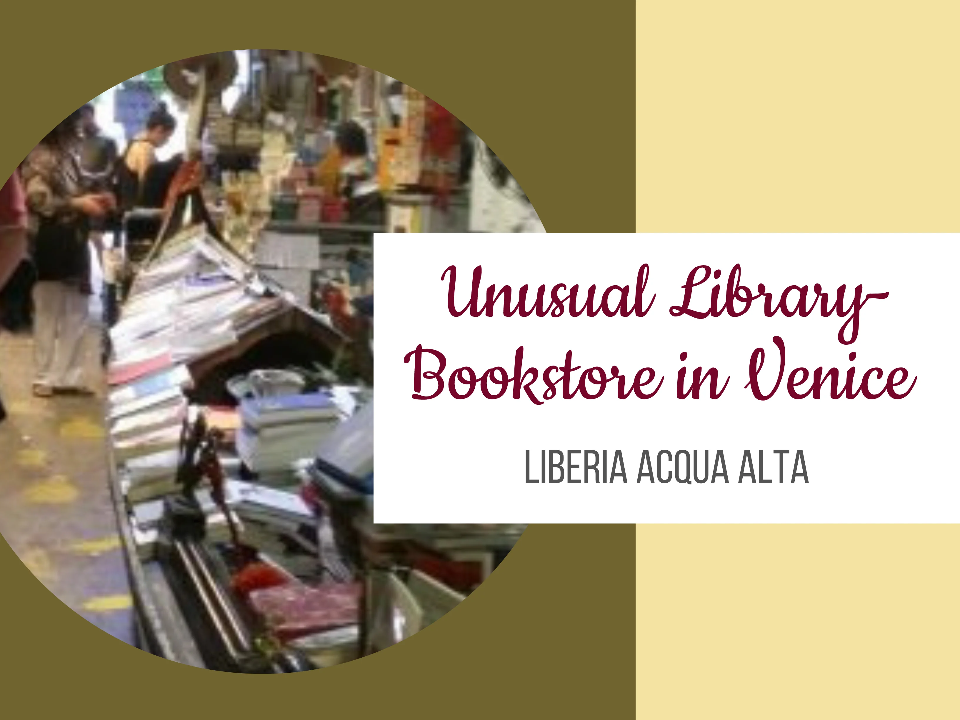 Liberia Acqua Alta unique library-bookstore in Venice, Italy. https://ouritalianjourney.com/library-bookstore-venice