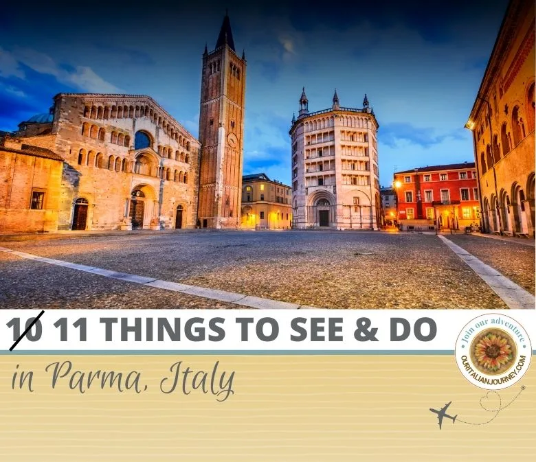 Actually 11 Things to see and do in Parma, Italy - ouritalianjourney.com