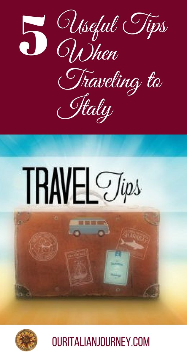 5 Useful Tips when Traveling to Italy with ouritalianjourney.com