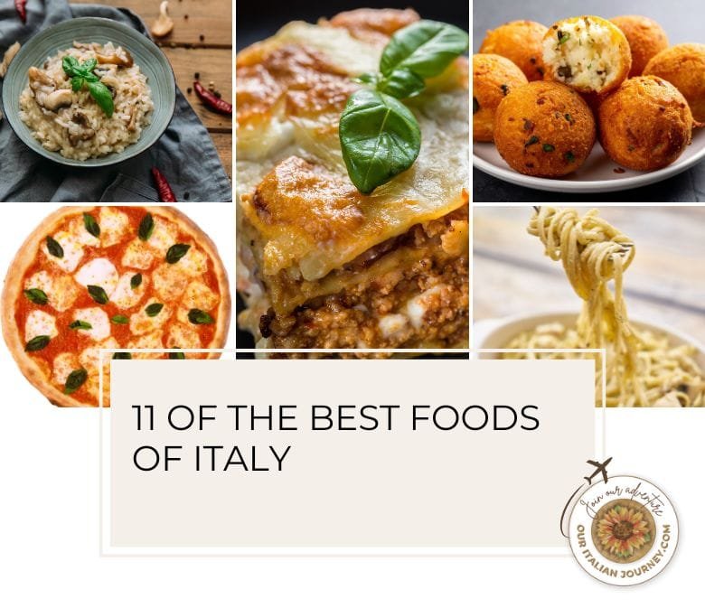 Here are 11 of the best foods of Italy - ouritalianjourney.com