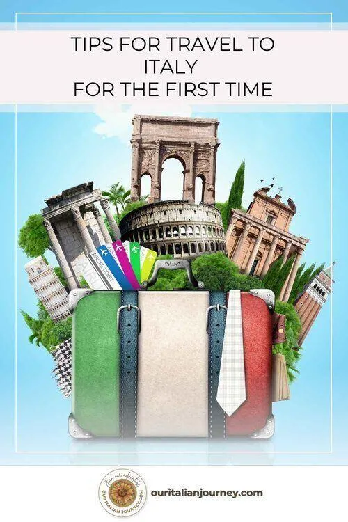 tips for first time travel to Italy - everything you need to know - ouritalianjourney.com