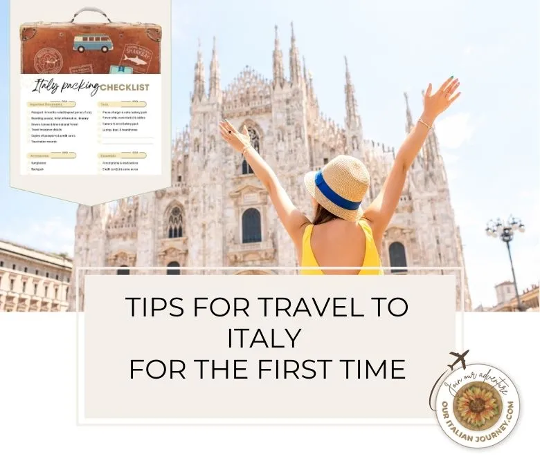 tips for first time travel to Italy - everything you need to know - ouritalianjourney.com