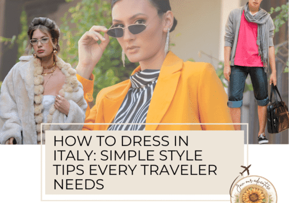 How to dress in Italy - a general guide to help with your packing. ouritalianjourney.com
