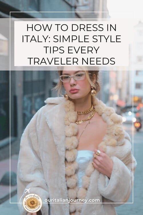 How to dress in Italy - a general guide to help with your packing. ouritalianjourney.com