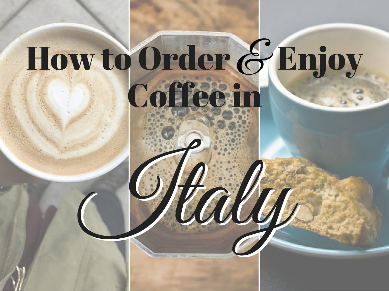 how to order and enjoy coffee in Italy. ouritalianjourney.com