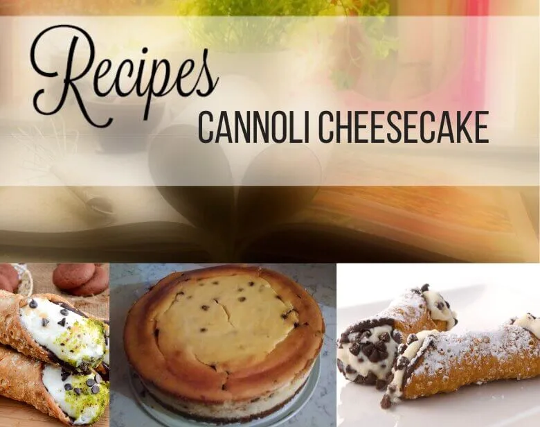 Easy and delicious cannoli cheesecake, ouritalianjourney.com