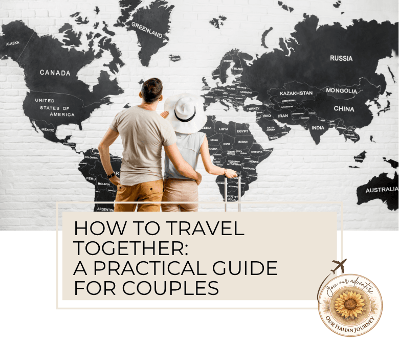 we have great tips on how to travel together - a must read for every couple - ouritalianjourney.com