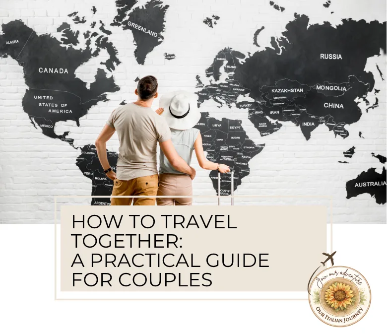 we have great tips on how to travel together - a must read for every couple - ouritalianjourney.com