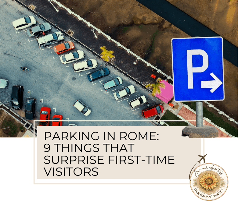 Parking in Rome can be such a hassle - read our nine things that surprise visitors. ouritalianjourney.com