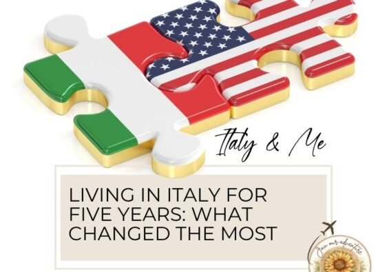 Living in Italy for five years - my story how it was and is now. -ouritalianjourney.com