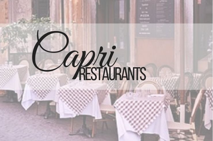 Restaurant recommendations for Capri, Italy. ouritalianjourney.comhttps://ouritalianjourney.com/fcapri-restaurant/