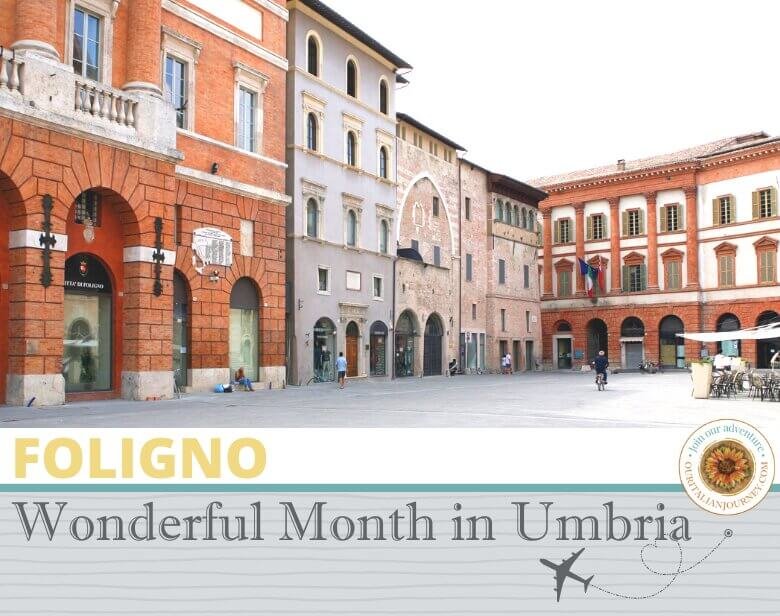Foligno, a wonderful town in Umbria, ouritalianjourney.com