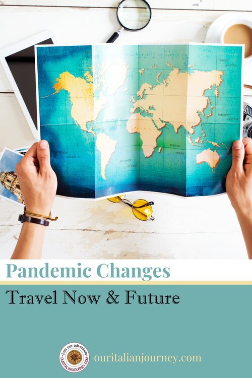One Year: Pandemic Changes Travel Now & Future, ouritalianjourney.com