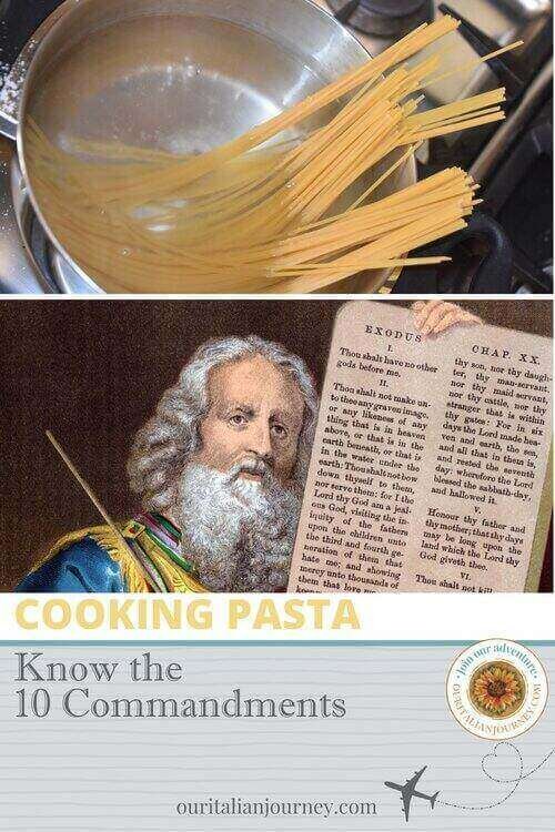 Cooking pasta and the 10 Commandmants you should follow - ouritalianjourney.com
