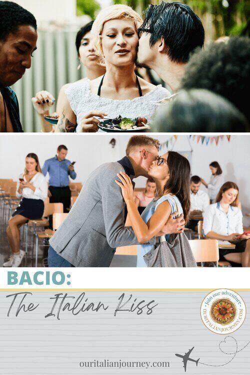 Bacio: The Italian Kiss, what you should know, ouritalianjourney.com