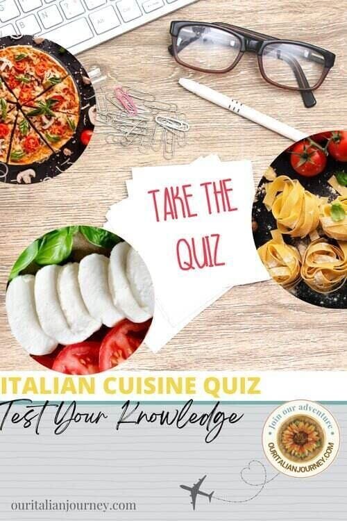 Italian Cuisine Quiz, test your knowledge with us, ouritalianjourney.com