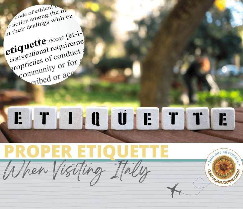 Do you know proper etiquette when visiting Italy? ouritalianjourney.com