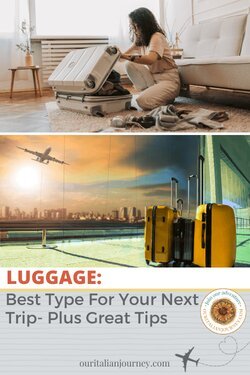 Best luggage and great tips for traveling - ouritlaianjourney.com
