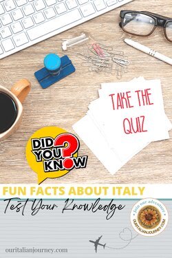 Fun facts quiz about Italy. How many will you get correct? ouritalianjourney.com