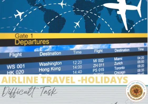 Airline travel for the holidays is a difficult task these days. ouritalianjourney.com