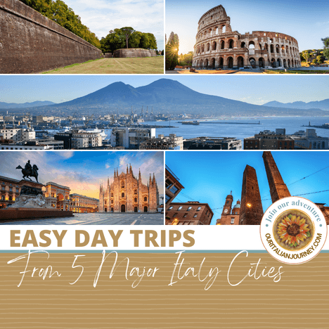 guide to easy day trips from five major cities in Italy - ouritalianjourney.com
