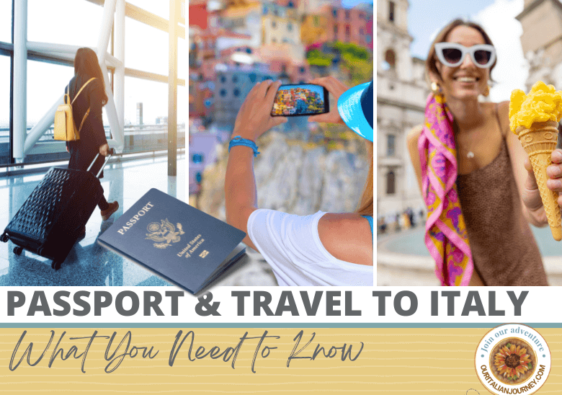 Passport and travel to Italy, we cover what you need to know - ouritalianjourney.com