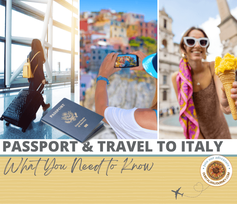 Passport and travel to Italy, we cover what you need to know - ouritalianjourney.com