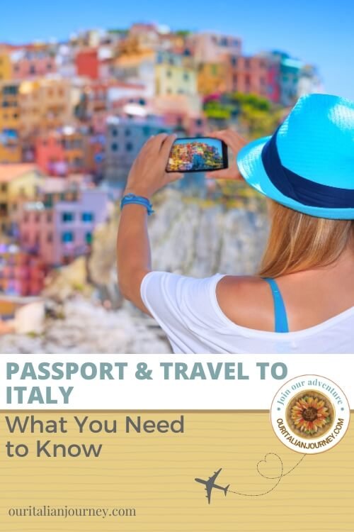 Passport and travel to Italy, we cover what you need to know - ouritalianjourney.com