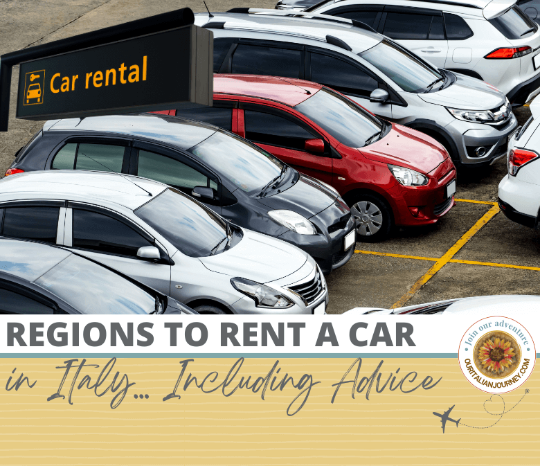 What regiions should you rent a car in Italy? ouritalianjourney.com