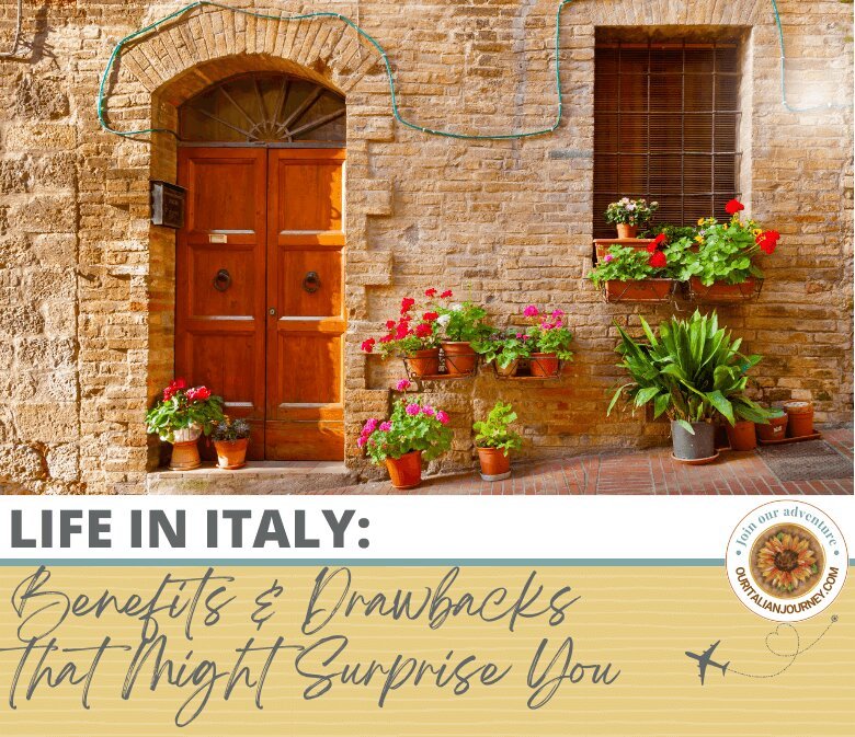 life in Italy, what are Benefits and Drawbacks - ouritalianjourney.com