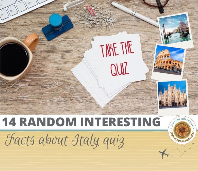 Interesting and fun facts quiz about Italy. - ouritalianjourney.com