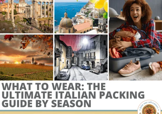 what to wear when packing for the seasons in Italy. ouritalianjourney.com