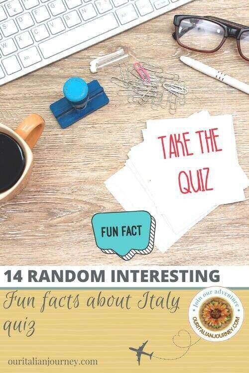 Interesting and fun facts quiz about Italy. - ouritalianjourney.com