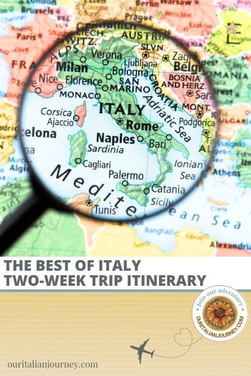 Our Best of Italy Two-week itinerary to see the most iconic sites and cities - ouritalianjourney.com
