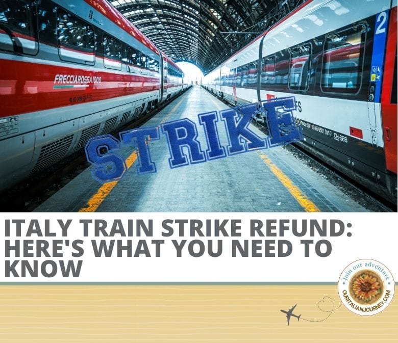 Train strike refund in Italy - the information you need to get it - ouritalianjourney.com