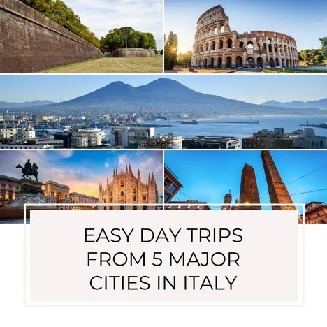 guide to easy day trips from five major cities in Italy - ouritalianjourney.com
