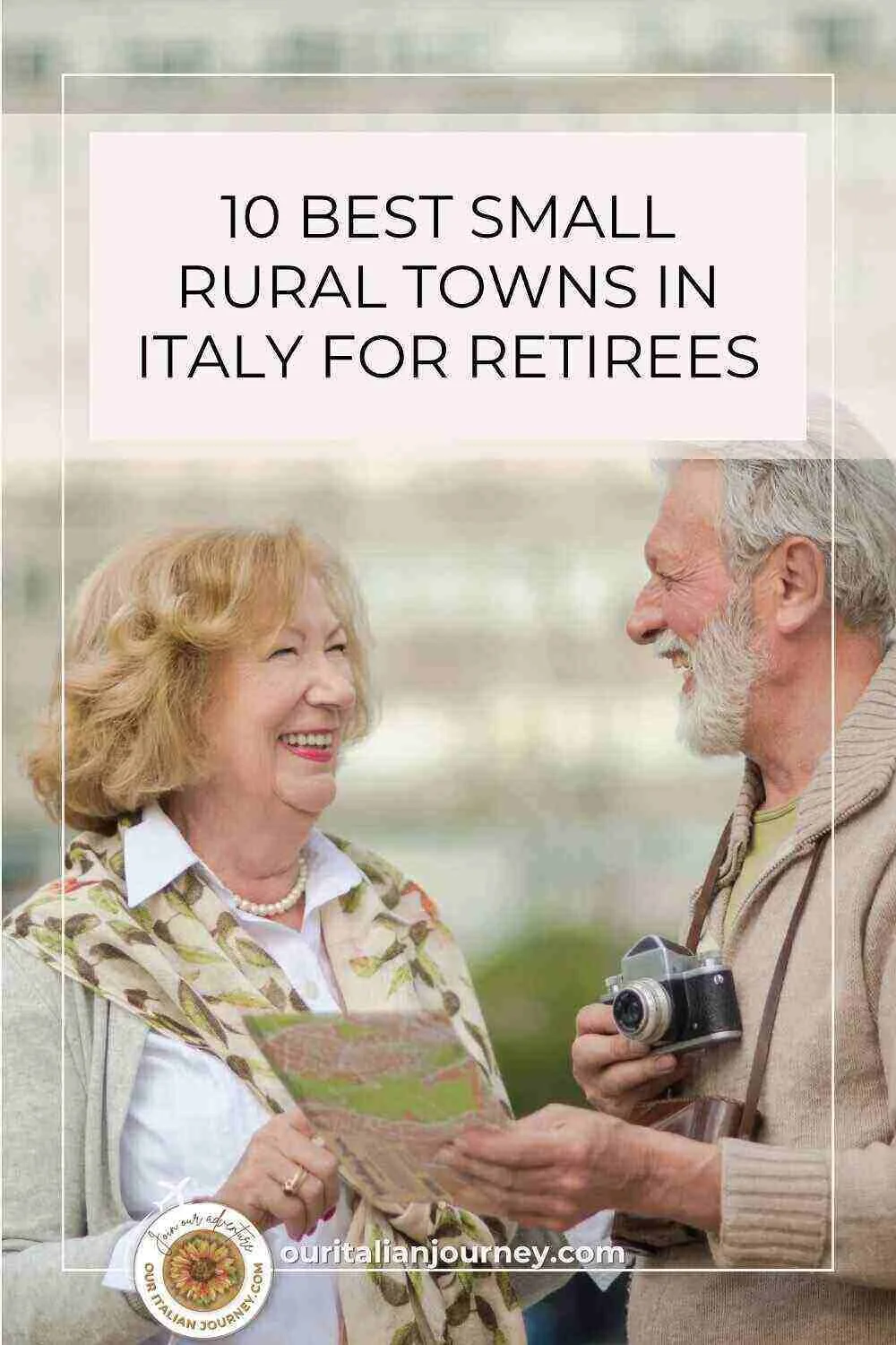 Ten best rural towns in Italy for retirees - ouritaliajourney.com