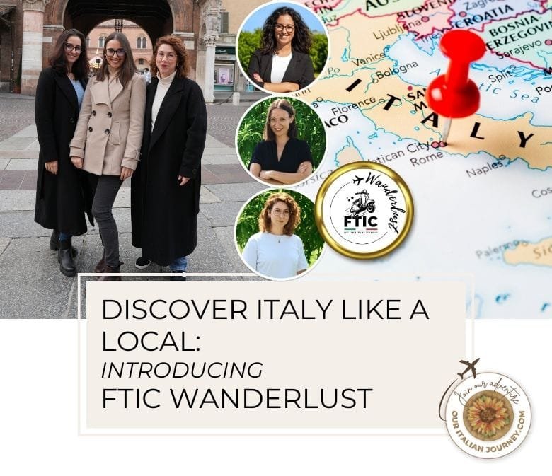 Discover italy like a local with a great company - we highly recommend, FTIC Wanderlust - ouritalianjourney.com
