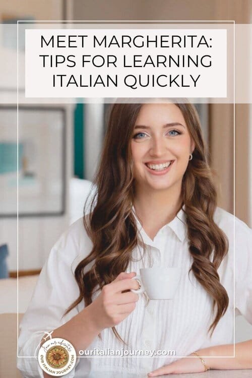 Learn Italian with Margherita - our guest post - ouritalianjourney.com