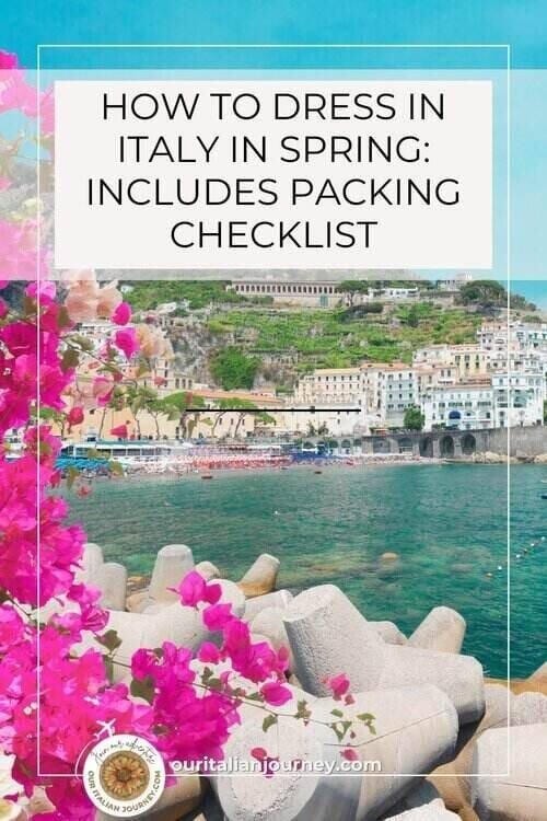 How to dress in Italy in spring with packing checklist - ouritalianjourney.com