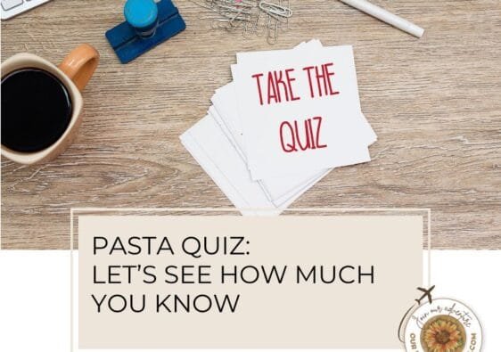 Pasta quiz -let's see how much you know - ouritalianjourney.com