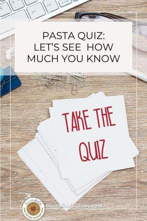 Pasta Quiz - lets see how much you know - ouritalianjourney.com