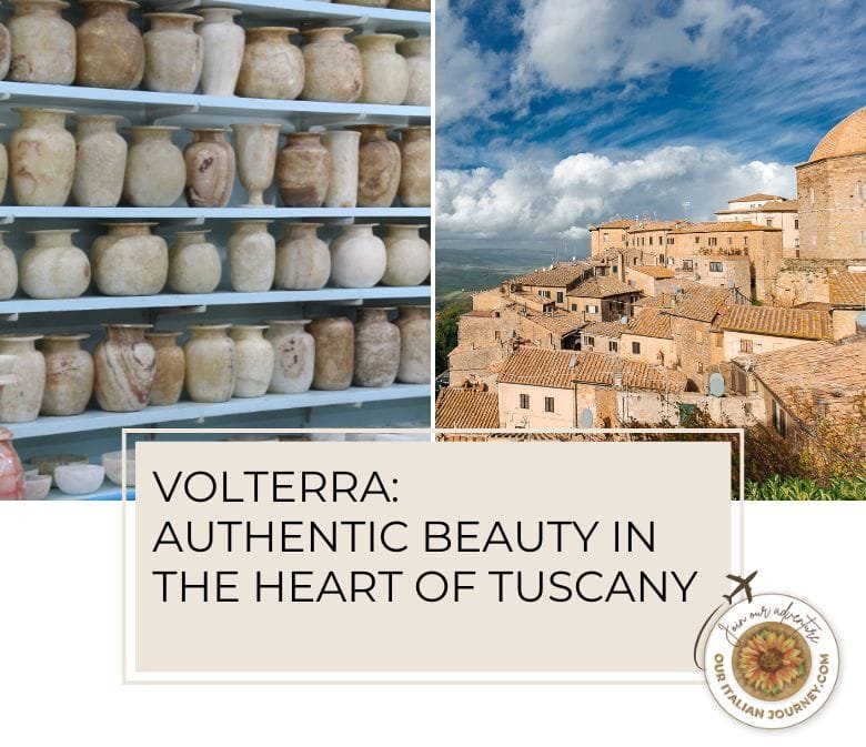 Volterra, Italy is a beautiful medieval must-see town - ouritalianjourney.com