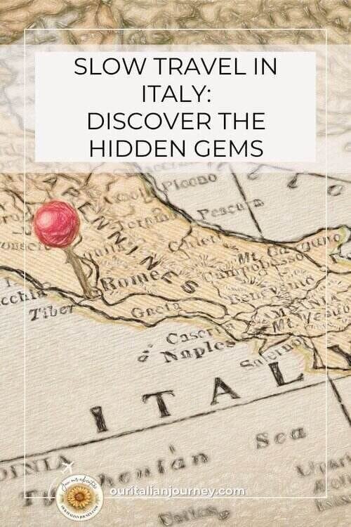Slow Travel in Italy - what does it mean and we have some gems for you - ouritalianjourney.com