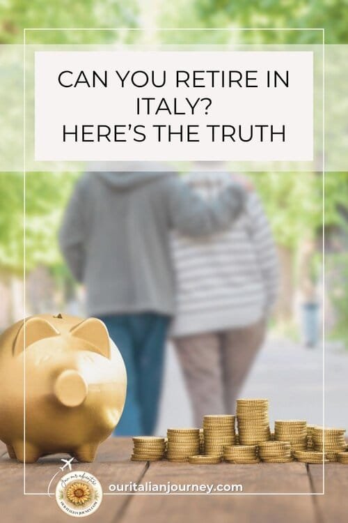 Retire in Italy - can it be done? We have some information that might help you decide if it's possible. -ouritalianjourney.com