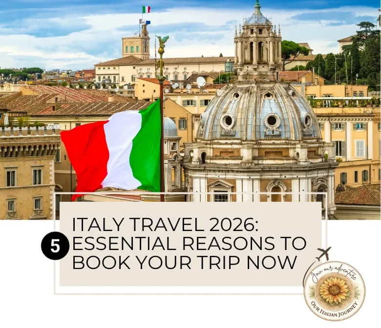 Italy travel 2026 is a post about why you should book your trip to Italy now- and not wait. ouritalianjourney.com