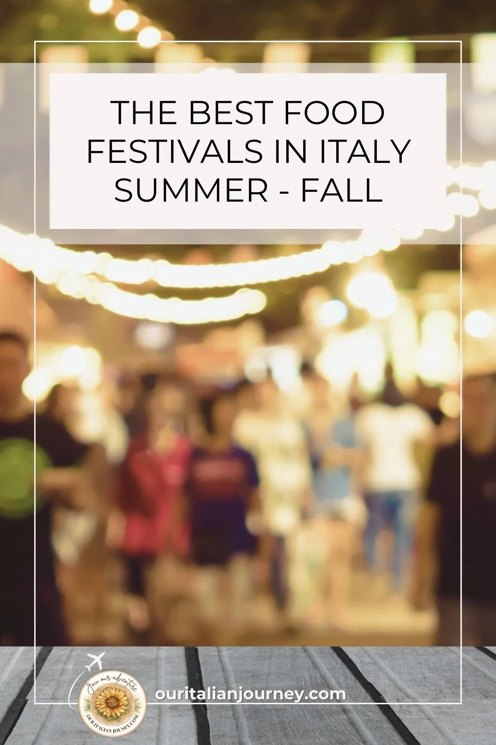 The best festivals in Italy from summer through fall - ouritalianjourney.com